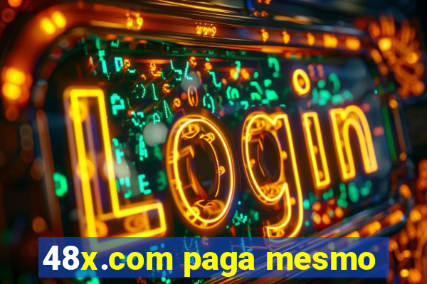 48x.com paga mesmo